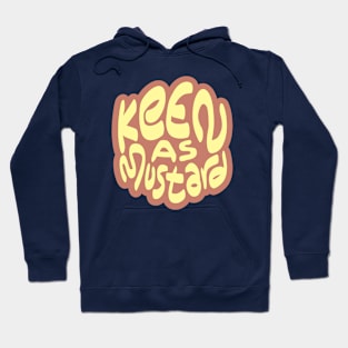 Keen As Mustard Hoodie